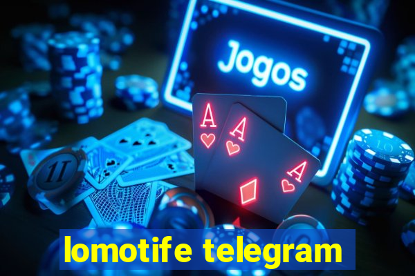 lomotife telegram